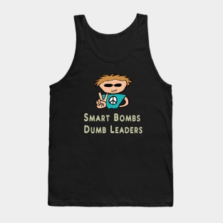 Anti War Smart Bombs Dumb Leaders Tank Top